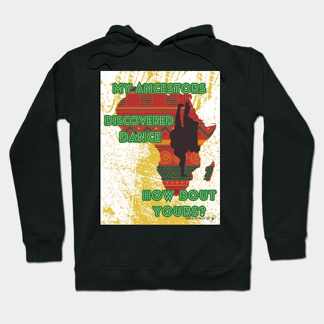 My Ancestors Dance Hoodie by DanceInColorTee